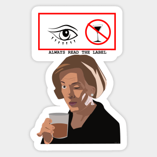 Always  read the label. Lucille Bluth Sticker